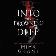 Title: Into the Drowning Deep : Library Edition, Author: Mira Grant