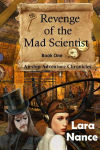 Alternative view 1 of Revenge of the Mad Scientist: Book One: Airship Adventure Chronicles