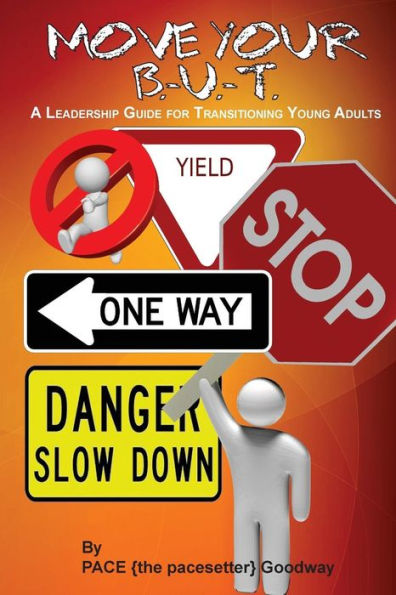 Move Your B. U. T.: A Leadership Guide for Transitioning Young Adults