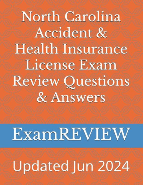 North Carolina Accident & Health Insurance License Exam Review Questions & Answers