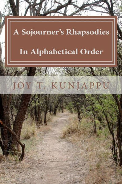 A Sojourner's Rhapsodies In Alphabetical Order (Poems)