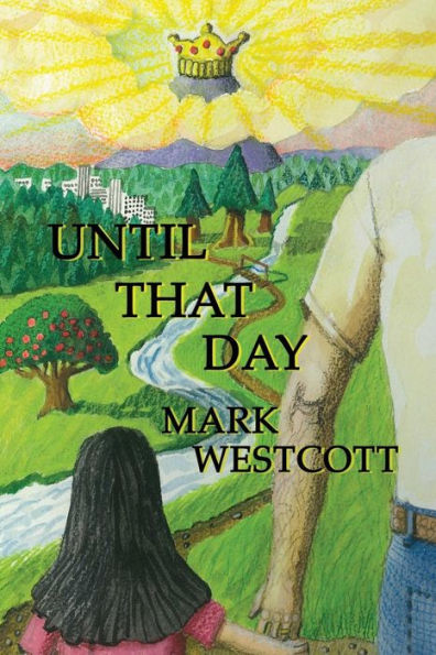 Until That Day: A modern day Christian allegory of the rapture of the church