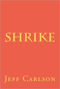 Title: Shrike, Author: Jeff Carlson