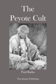 Title: The Peyote Cult, Author: Paul Radin