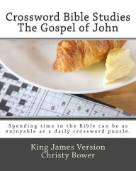 Title: Crossword Bible Studies - The Gospel of John: King James Version, Author: Christy Bower