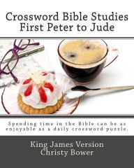 Title: Crossword Bible Studies - First Peter to Jude: King James Version, Author: Christy Bower