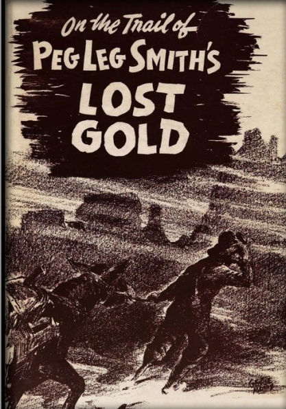On The Trail Of Pegleg Smith's Lost Gold