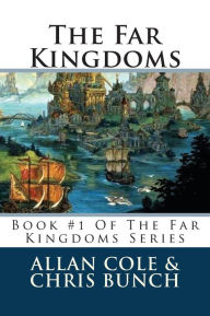 Title: The Far Kingdoms: Book #1 Of The Far Kingdoms Series, Author: Chris Bunch