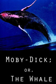 Moby Dick; Or The Whale