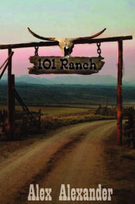 Title: The101 Ranch, Author: Alex Alexander