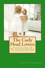 Title: The Curly Head Letters, Author: Gary Lockwood