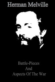 Title: Battle-Pieces And Aspects Of The War, Author: Herman Melville