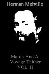 Title: Mardi: And A Voyage Thither Vol. II, Author: Herman Melville