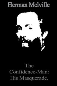 Title: The Confidence-Man: His Masquerade., Author: Herman Melville