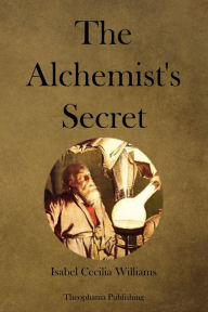 Title: The Alchemist's Secret, Author: Isabel Cecilia Williams