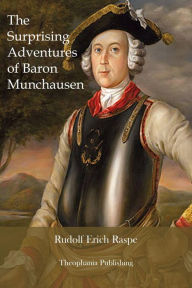 Title: The Surprising Adventures of Baron Munchausen, Author: Rudolf Erich Raspe