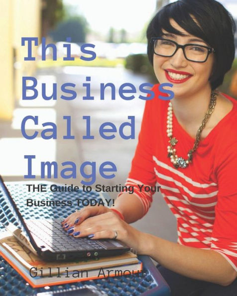 This Business Called Image: An Owner's Manual