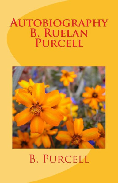 Autobiography B. Ruelan Purcell: An Autobiography