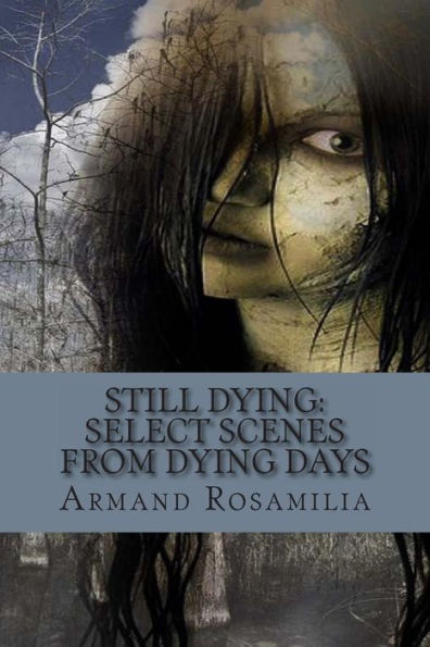 Still Dying: Select Scenes From Dying Days