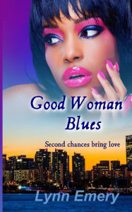 Title: Good Woman Blues: Louisiana Love Series: City Girls, Author: Lynn Emery