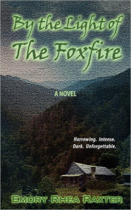 Title: By the Light of The Foxfire, Author: Emory Rhea Raxter