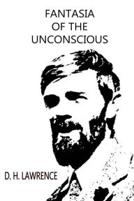 Title: Fantasia Of The Unconscious, Author: D. H. Lawrence