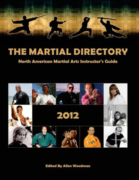The Martial Directory North American Martial Arts Instructors Guide 2012: Full Color