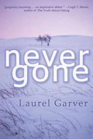 Title: Never Gone, Author: Laurel Garver