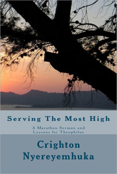 Serving The Most High: A Marathon Sermon, and lessons for Theophilus
