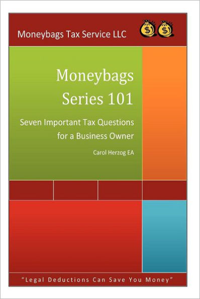 Moneybags Series 101: Seven Important Tax Questions for a Business Owners