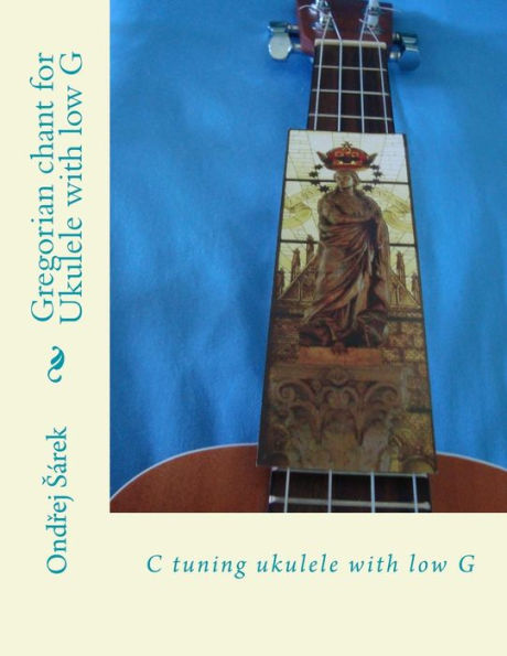 Gregorian chant for Ukulele with low G: C tuning ukulele with low G