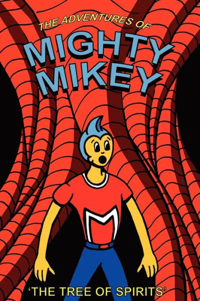 The Adventures of Mighty Mikey: The Tree of Spirits