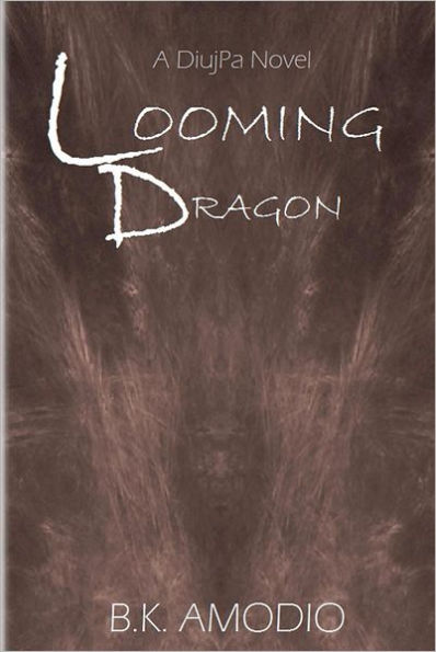 Looming Dragon: A DiujPa Novel