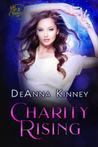 Title: Charity Rising: Charity Series Book 2, Author: Deanna Kinney