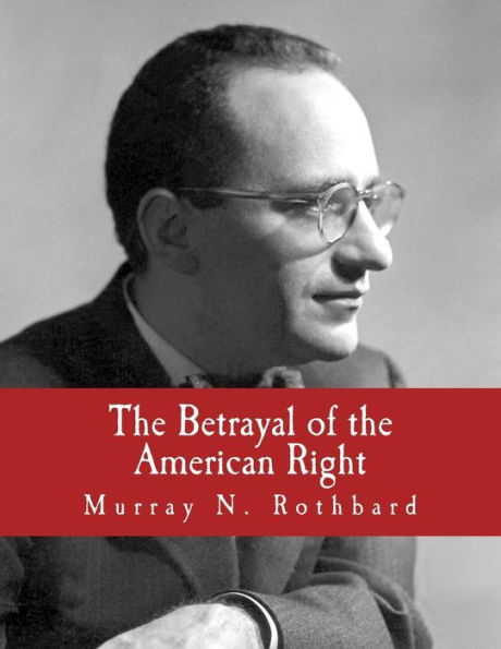 The Betrayal of the American Right (Large Print Edition)