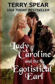 Title: Lady Caroline and the Egotistical Earl, Author: Terry Spear