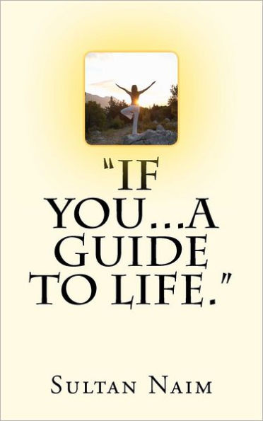 "If You...A Guide To Life."