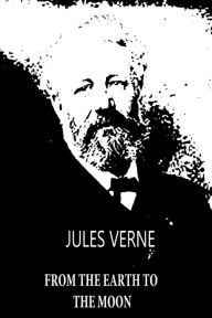 Title: From The Earth To The Moon, Author: Jules Verne