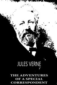Title: The Adventures Of A Special Correspondent, Author: Jules Verne