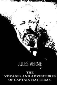Title: The Voyages And Adventures Of Captain Hatteras., Author: Jules Verne