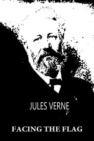 Title: Facing The Flag, Author: Jules Verne