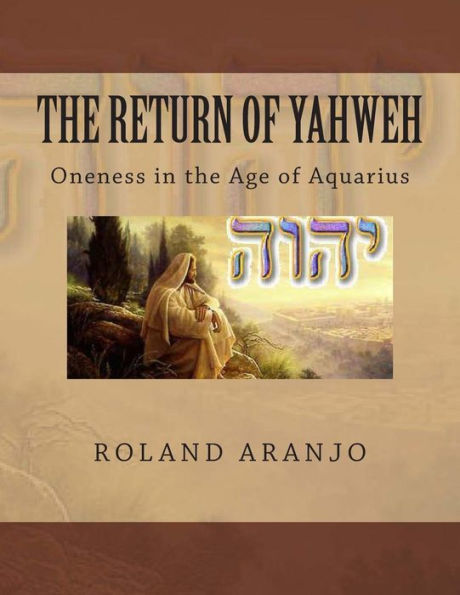 The Return of Yahweh: Oneness in the Age of Aquarius