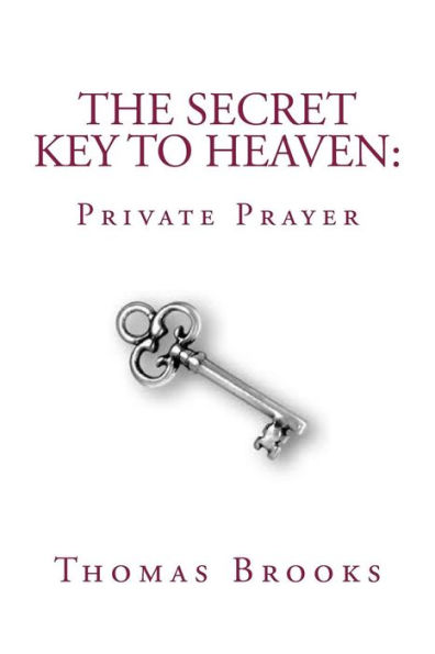 The Secret Key to Heaven: Private Prayer
