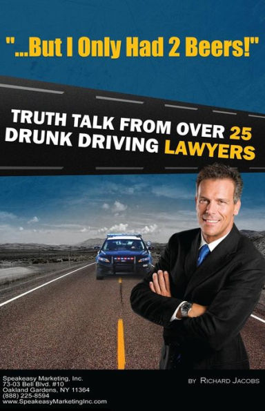 "But I Only Had 2 Beers!": Truth Talk from over 25 DUI Lawyers