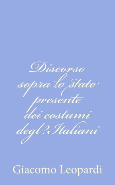 Discorso sopra lo stato presente dei costumi degl?Italiani