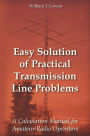 Easy Solution of Practical Transmission Line Problems: A Calculation Manual for Amateur Radio Operators