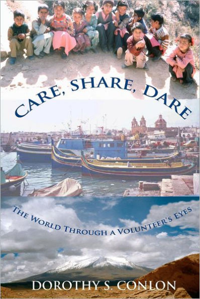Care, Share, Dare: The World Through a Volunteer's Eyes