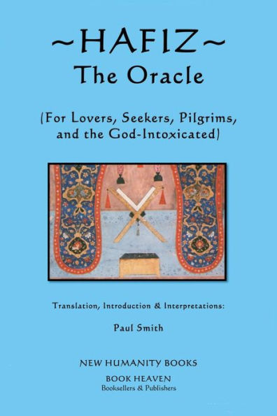 Hafiz: The Oracle: For Lovers, Seekers, Pilgrims and the God-Intoxicated