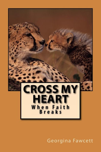 Cross My Heart: When Faith Breaks