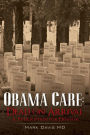 Obama Care: Dead on Arrival: A Prescription for Disaster